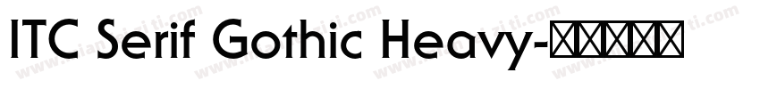 ITC Serif Gothic Heavy字体转换